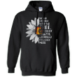 Sunflower She Was Life Itself Wild And Free Hoodie