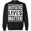 Autistic Lives Matter G180 Gildan Crewneck Pullover Sweatshirt 8 oz