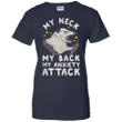 My neck my back my anxiety attack Ladies shirt