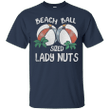 Beach Ball Sized Lady Nuts G200 Gildan Ultra Cotton T-Shirt