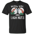 Beach Ball Sized Lady Nuts G200 Gildan Ultra Cotton T-Shirt