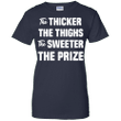 The thicker the things the sweeter the prize Ladies shirt