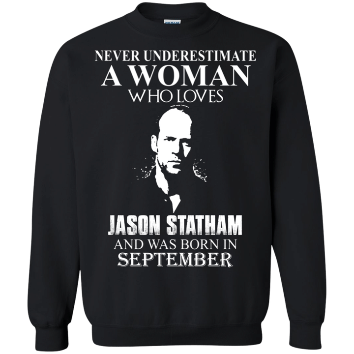 Never underestimate A woman who loves Jason Statham and was born in Se
