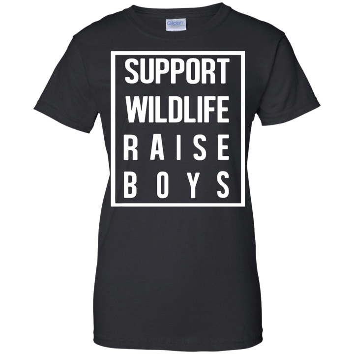 Support Wildlife Raise Boys Ladies shirt