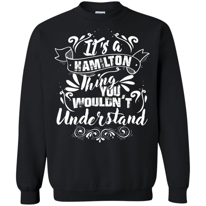 Its a Hamilton Thing - Gift T-Shirt for Teenager G180 Gildan Crewneck
