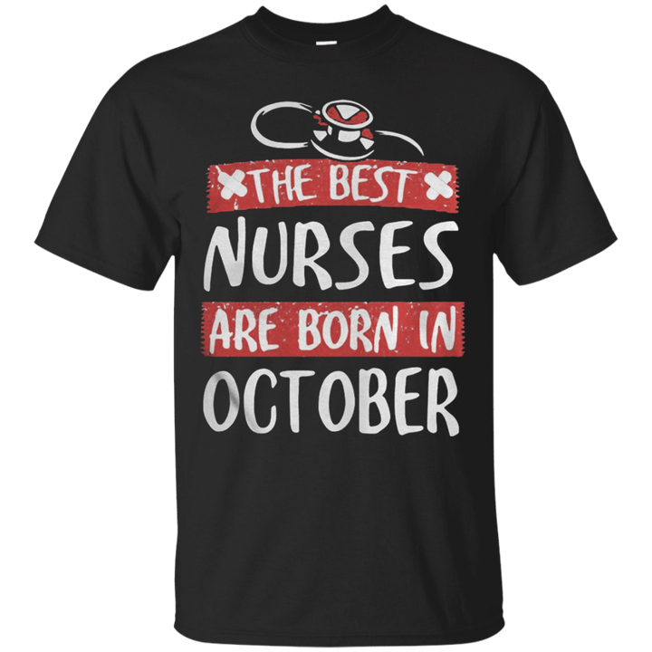 The Best Nurses Are Born In October G200 Gildan Ultra Cotton T-Shirt