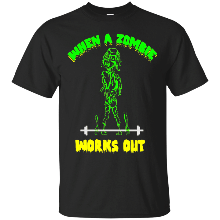 When a Zombie Works Out T-Shirt Trick or Treat