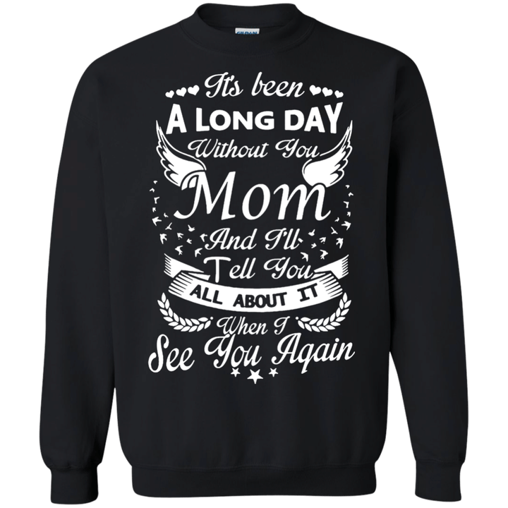Its Been A Long Day Without You Mom G180 Gildan Crewneck Pullover Swe