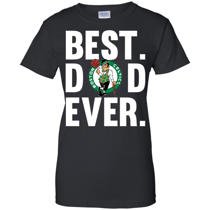 Best Dad Ever Boston Celtics shirt Father Day Ladies shirt