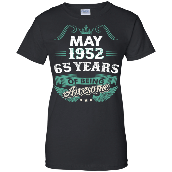May 1952 65 Years of being Awesome Ladies shirt