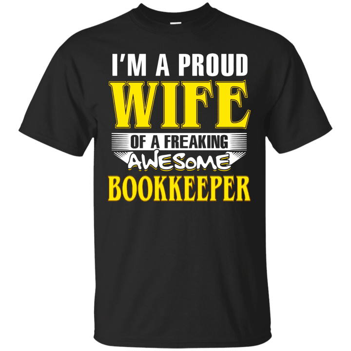 Proud Wife Of A Freaking Awesome Bookkeeper T Shirt