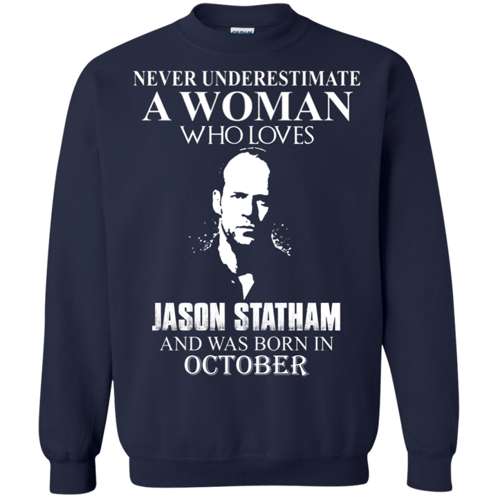 Never underestimate A woman who loves Jason Statham and was born in Oc