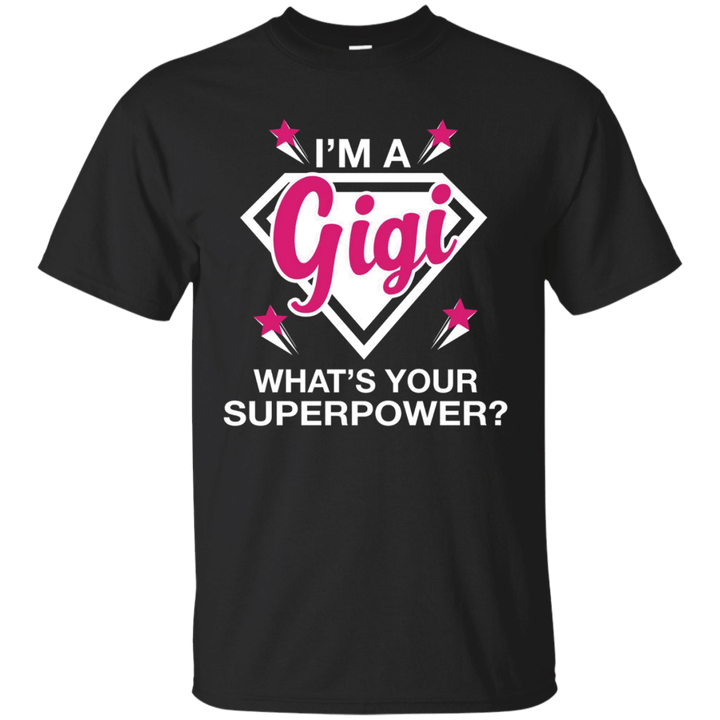 im a gigi whats your superpower grandma shirt