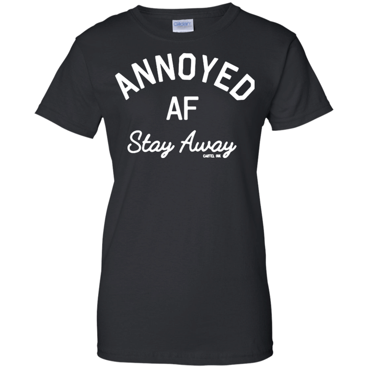 Annoyed AF stay away Ladies shirt