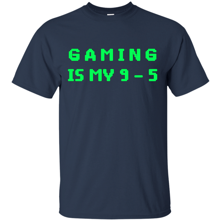 Gaming Is My 9 to 5 Video Game Gamer Cool Nerd T shirt