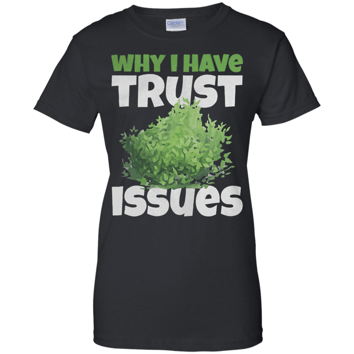 Why I have trust issues Ladies shirt