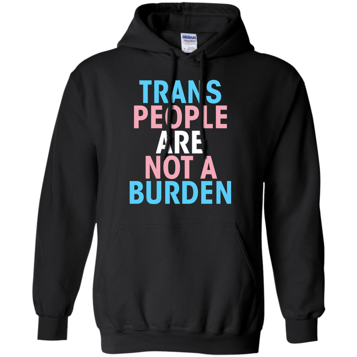 Trans people are not a Burden Hoodie