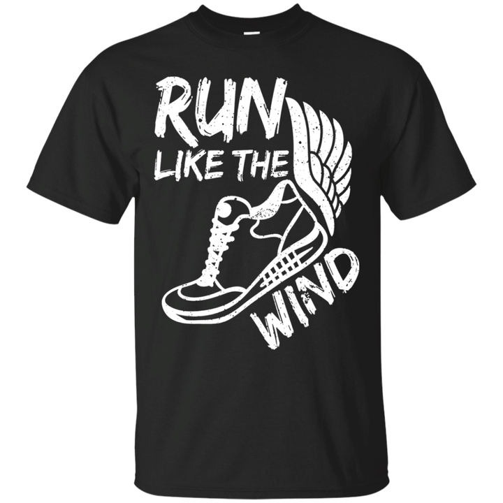 Run Like The Wind Sport T-Shirt Funny Active Runner Gift
