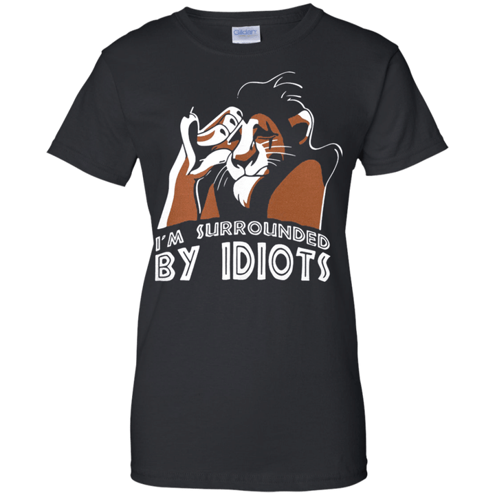 Im Surrounded By Idiots The Lion King Ladies shirt