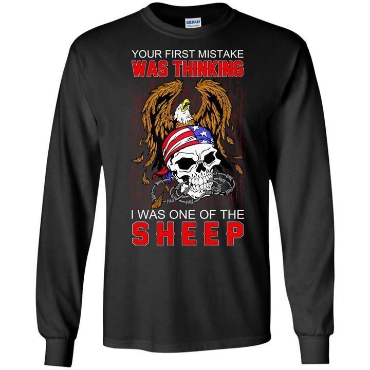 Your First Mistake Was Thinking I Was One Of The Sheep Long Sleeve T-S