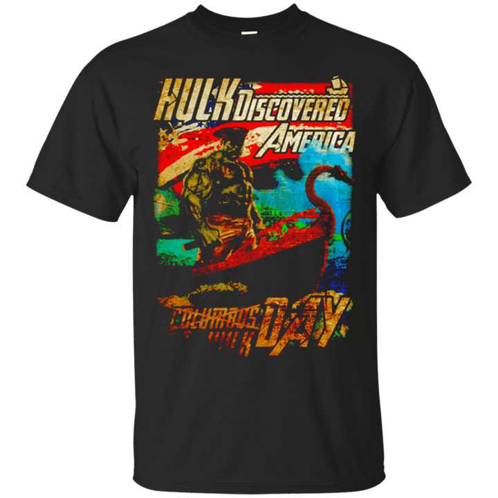 Hulk day not Columbos day - Hulk discovered America T shirt