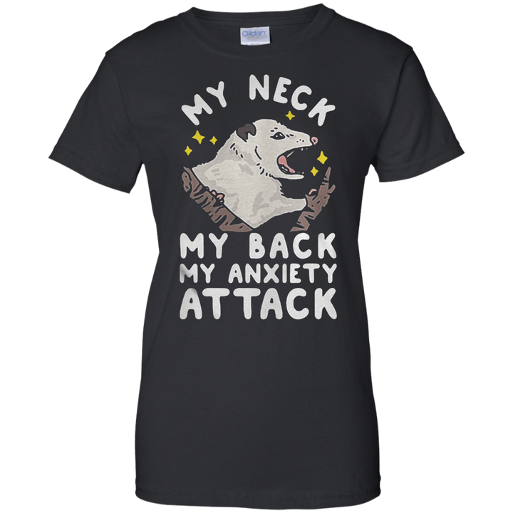 My neck my back my anxiety attack Ladies shirt