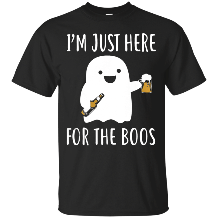 Boos And Beer Im Just Here For The Boos T shirt