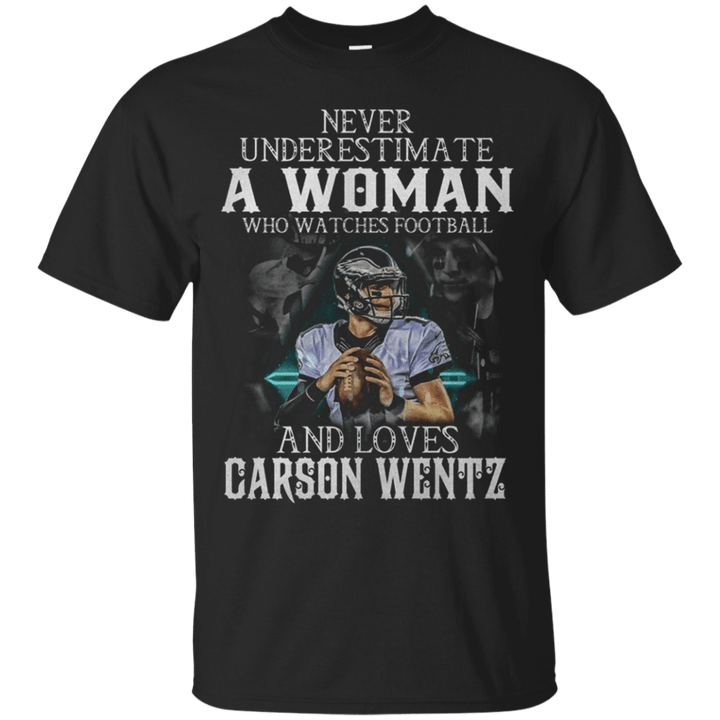 NEVER UNDERESTIMATE A WOMAN who watches football and love CARSON WENT
