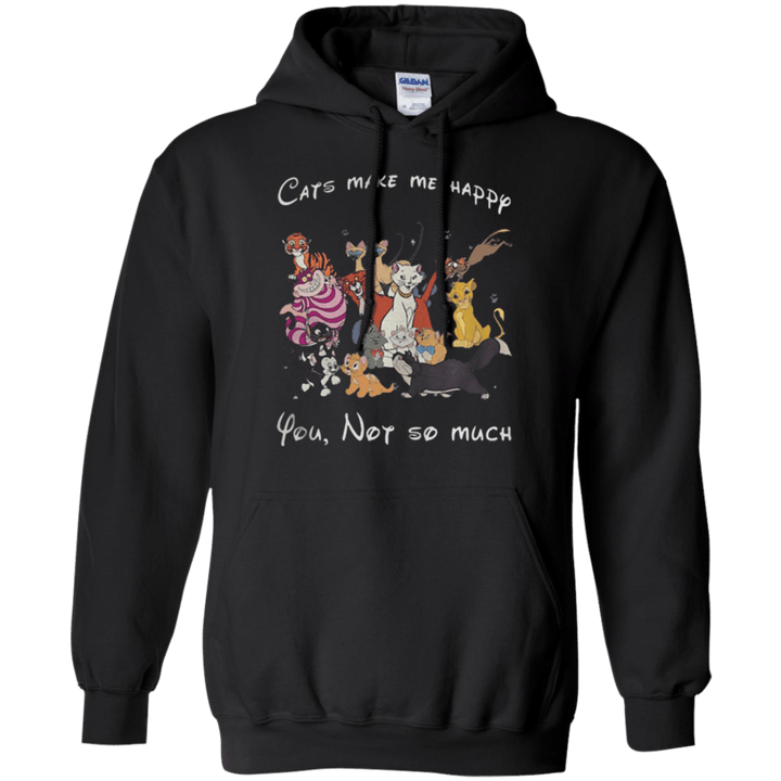 Animal Disney Cats make me happy you not so much Hoodie