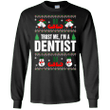Dentist Funny Christmas Thanksgiving T Shirt G240 Gildan LS Ultra Cotton T-Shirt