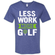 Less Work More Golf Funny Shirt Mens V-Neck T-Shirt