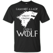Women is coming - Im not a Lady Im a Wolf - Game of Thrones fan G20