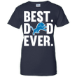 Best Dad Ever Detroit Lions shirt Father Day Ladies shirt