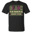 Mens Black fathers matter T shirt