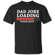 mens dad joke loading please wait funny dad t-shirt