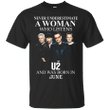 Never underestimate a woman who listens to U2 and was born in June T s