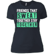84 Friends That Sweat Together Stay Together Workout Shirt Ladies Boy