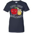 Criss cross applesauce Ladies shirt