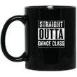 Straight Outta Dance Class Mug