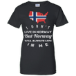 I dont live in norway but norway will always live in me Ladies shirt