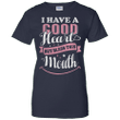 I Have A Good Heart But Bless This Mouth Ladies shirt