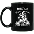 August girl perfect mixture of princess and warrior mug
