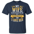 My Wife Is A Huge Pain in The Ass T shirt