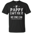 if pappy can_t fix it fathers day gifts grandpa men t-shirt