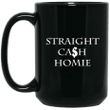 STRAIGHT CASH HOMIE MUG