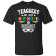 Super Teacher - Teachers Are Superheroes In Disguise T shirt
