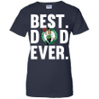 Best Dad Ever Boston Celtics shirt Father Day Ladies shirt
