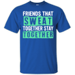 84 Friends That Sweat Together Stay Together Workout Shirt Ultra Cotto