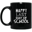 Happy last day of school teacher gift idea student mug