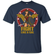 Fight like a Gal with Wonder woman T shirt